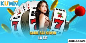 Game bài Kuwin - Các siêu phẩm giải trí ấn tượng nhất 2024