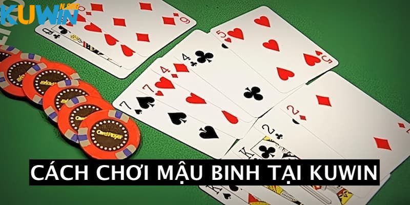 Cách chơi Mậu Binh hiệu quả từ các chuyên gia tại Kuwin