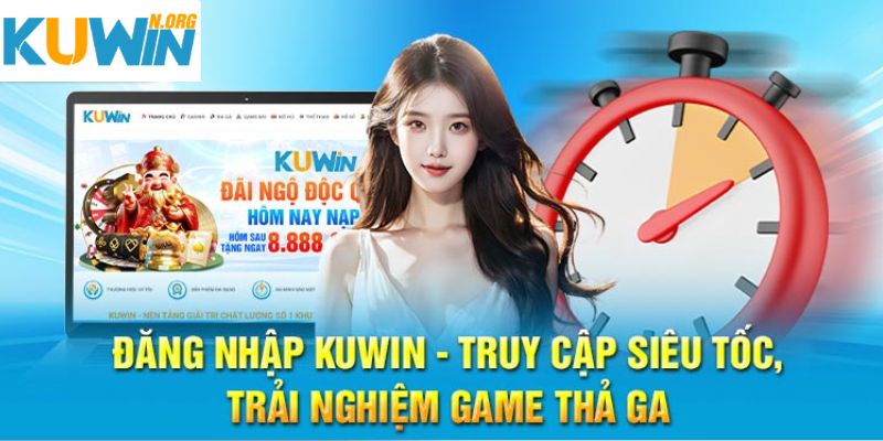 Đăng nhập Kuwin trải nghiệm giải trí top 1 thị trường